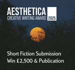 Aesthetica Creative Writing Award Entry: Short Fiction